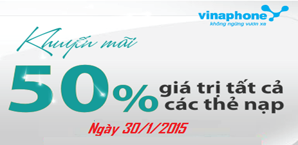 Vinaphone khuyến mãi 50% giá trị thẻ nạp ngày 30/01/2015