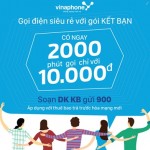 Đăng ký gói Kết bạn Vinaphone nhận 2.000 phút miễn phí