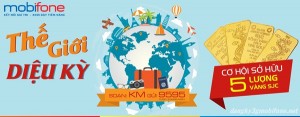 Mobifone tặng 571 giải thưởng hấp dẫn với CTKM Thế giới Diệu kỳ