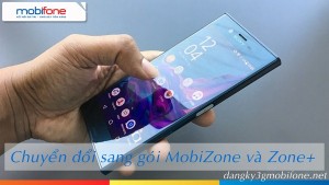 Chuyển đổi sang gói cước MobiZone và Zone+ mạng Mobifone như thế nào?