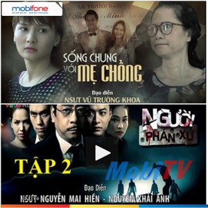 Xem Phim Sống chung với mẹ chồng, Người phán xử cùng dịch vụ Mobi TV Mobifone