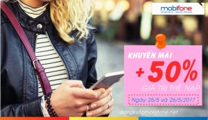 Mobifone khuyến mãi 50% thẻ nạp ngày 25/5 và 26/5/2017