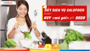 Cách hủy dịch vụ CaloFood mạng Mobifone từ tổng đài 9559 cực dễ