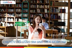 Cách chuyển đổi từ sim thường sang sim sinh viên Mobifone miễn phí 100%