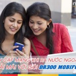 Đăng ký gói RD300 Mobifone lướt web xả láng khi ra nước ngoài